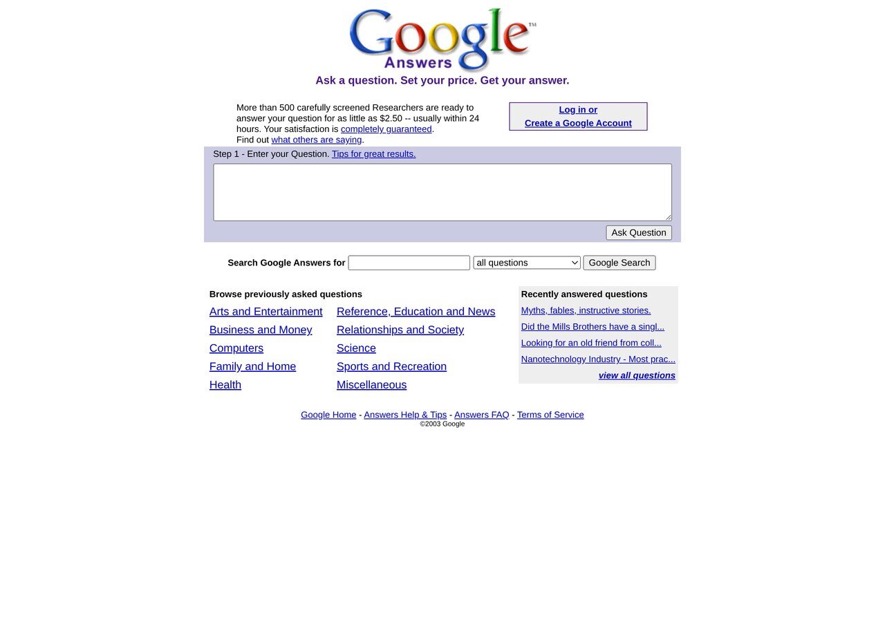 answers.google.com in February 2004: "Ask a question. Set your price. Get your answer", more than 500 screened researchers, categories from Arts to Miscellaneous.